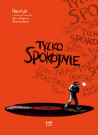 Tylko spokojnie