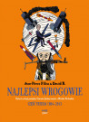 Najlepsi wrogowie. Część trzecia 1984-2013