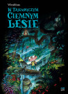 W tajemniczym, ciemnym lesie