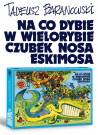 Puzzle na co dybie w wielorybie czubek nosa Eskimosa!