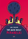 Tam, gdzie rosły mirabelki