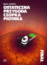 Ostateczna przygoda Czopka Piotrka. Finał